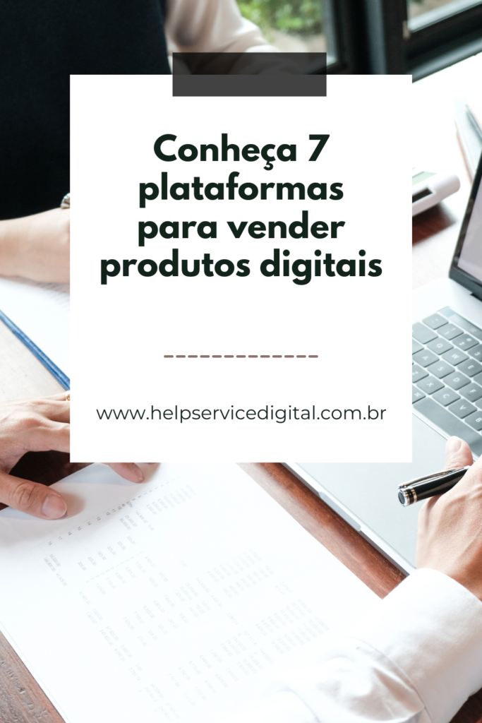 Conheça 7 plataformas para vender produtos digitais Help Service Digital