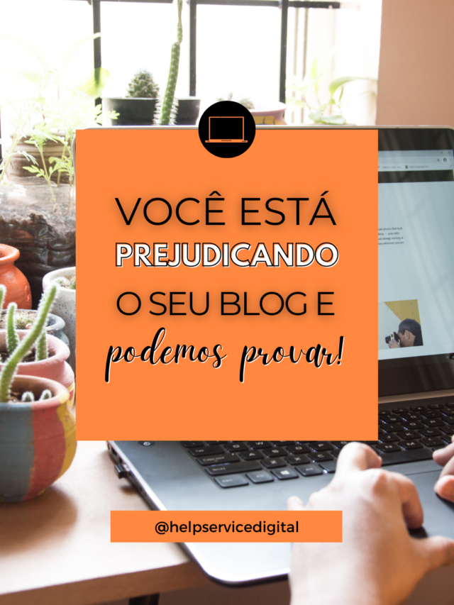 Você está prejudicando seu blog e podemos provar